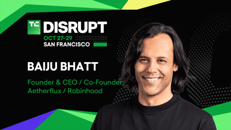 From RobinHood to Aetherflux: Baiju Bhatt to Disrupt 2025 From Robinhood To Aetherflux: Baiju Bhatt To Disrupt 2025